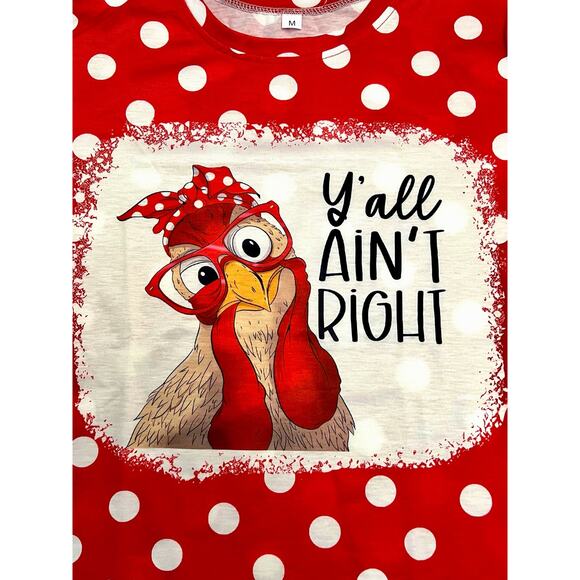 Funny Chicken Graphic T-Shirt – “Y’all Ain’t Right” – Red Polka Dot – Size M - Picture 10 of 10